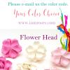 250 Flowers HEAD - No Leaf No Stem Your Color Choice (Pre Order)
