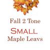 500 Fall 3 Tone DYED 1-1/4"or 3.25cm Small Maple Leaves - (STEM -Pre order)